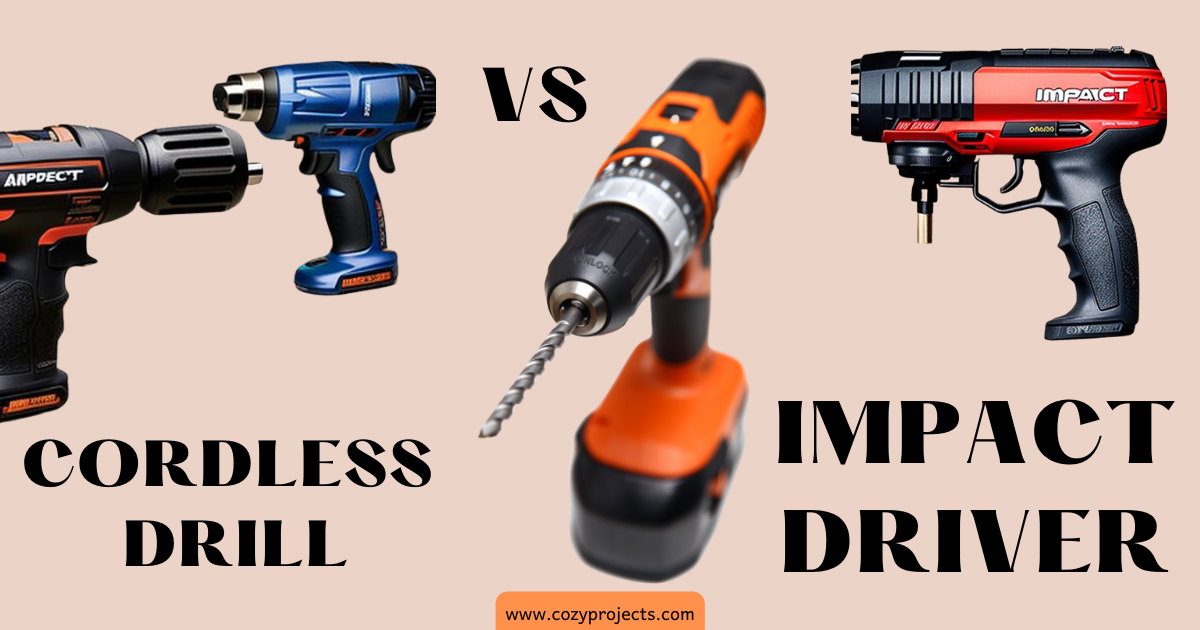 Cordless drill vs impact driver differences explained Cozy Projects